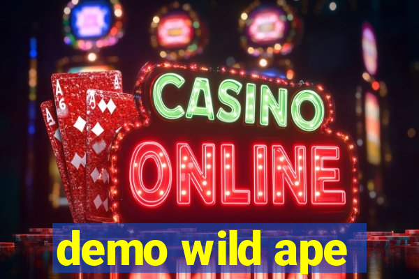 demo wild ape
